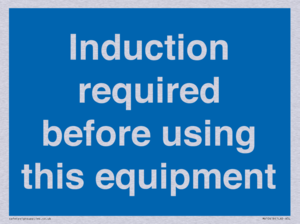 Induction required before using this equipment
